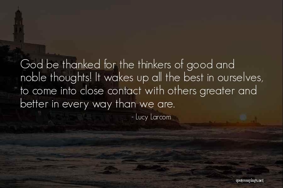 Good Thinkers Quotes By Lucy Larcom