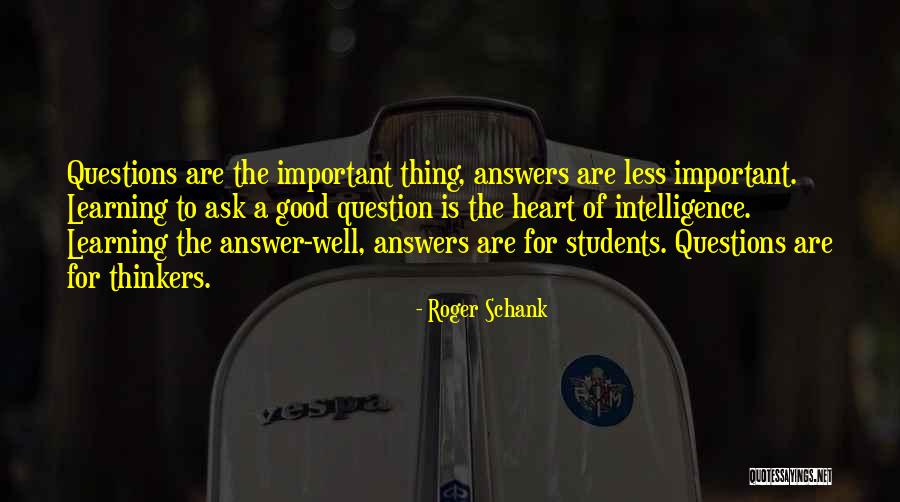 Good Thinkers Quotes By Roger Schank Good Thinkers Quotes By Roger Schank