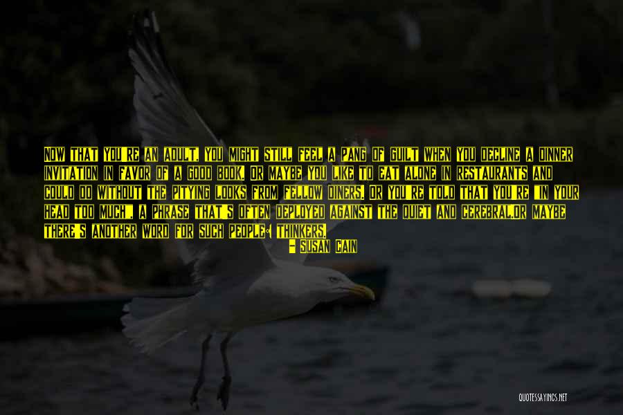 Good Thinkers Quotes By Susan Cain Good Thinkers Quotes By Susan Cain