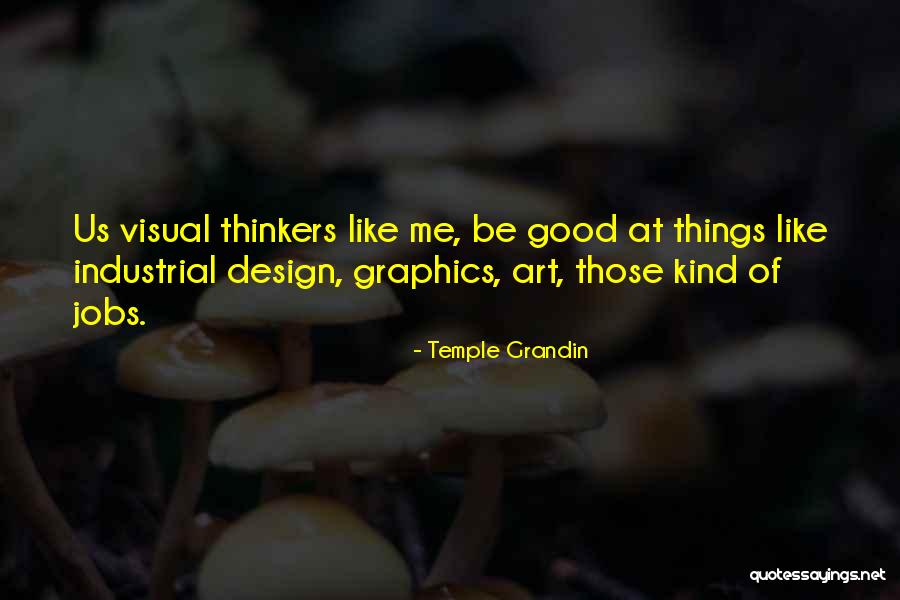 Good Thinkers Quotes By Temple Grandin