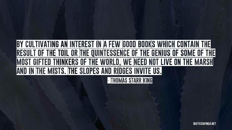 Good Thinkers Quotes By Thomas Starr King