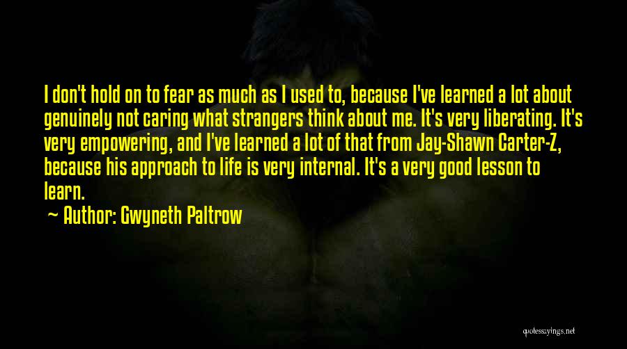 Good Thinking About Life Quotes By Gwyneth Paltrow