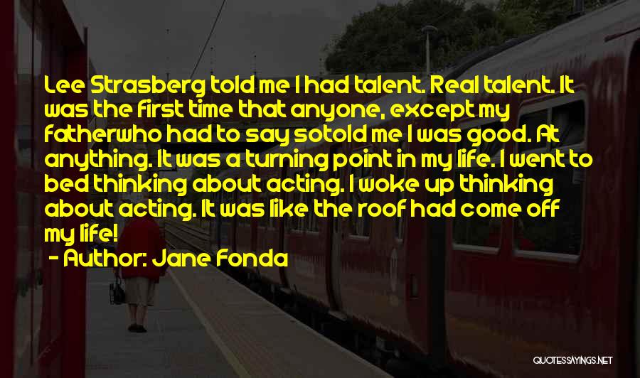 Good Thinking About Life Quotes By Jane Fonda