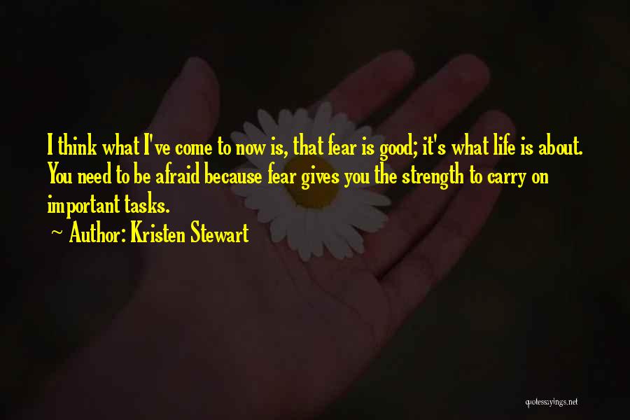 Good Thinking About Life Quotes By Kristen Stewart