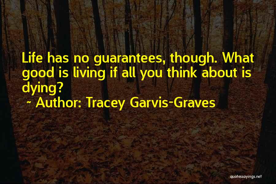 Good Thinking About Life Quotes By Tracey Garvis-Graves