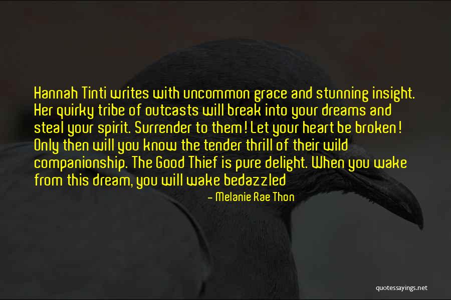 Good Thon Quotes By Melanie Rae Thon Good Thon Quotes By Melanie Rae Thon