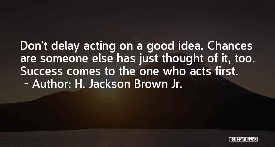 Good Thought Quotes By H. Jackson Brown Jr.