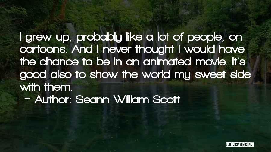 Good Thought Quotes By Seann William Scott