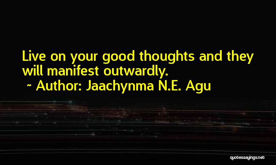 Good Thoughts N Quotes By Jaachynma N.E. Agu