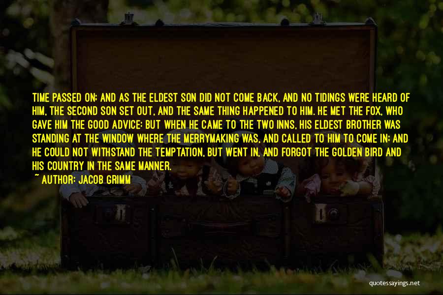 Good Tidings Quotes By Jacob Grimm