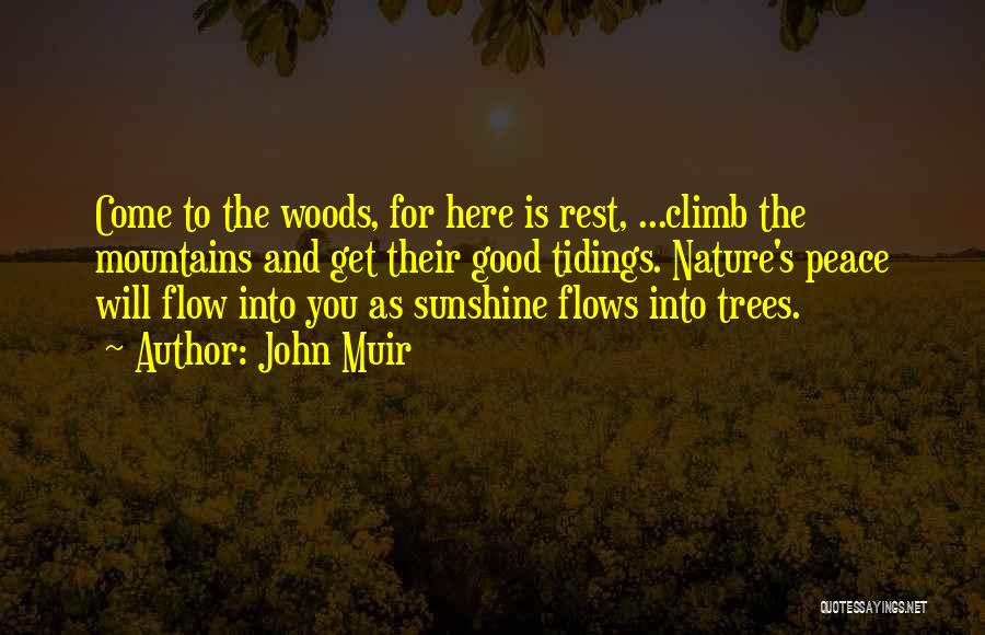 Good Tidings Quotes By John Muir