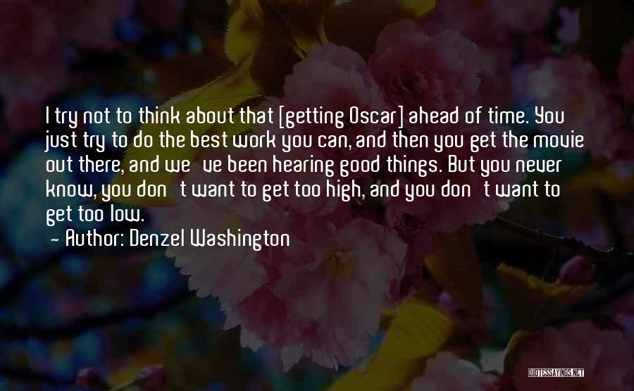 Good Time Ahead Quotes By Denzel Washington