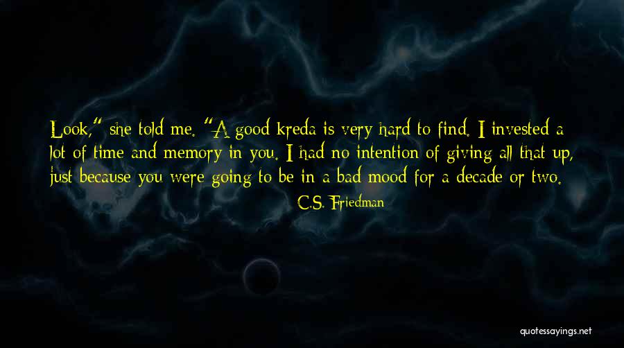 Good Time And Bad Time Quotes By C.S. Friedman