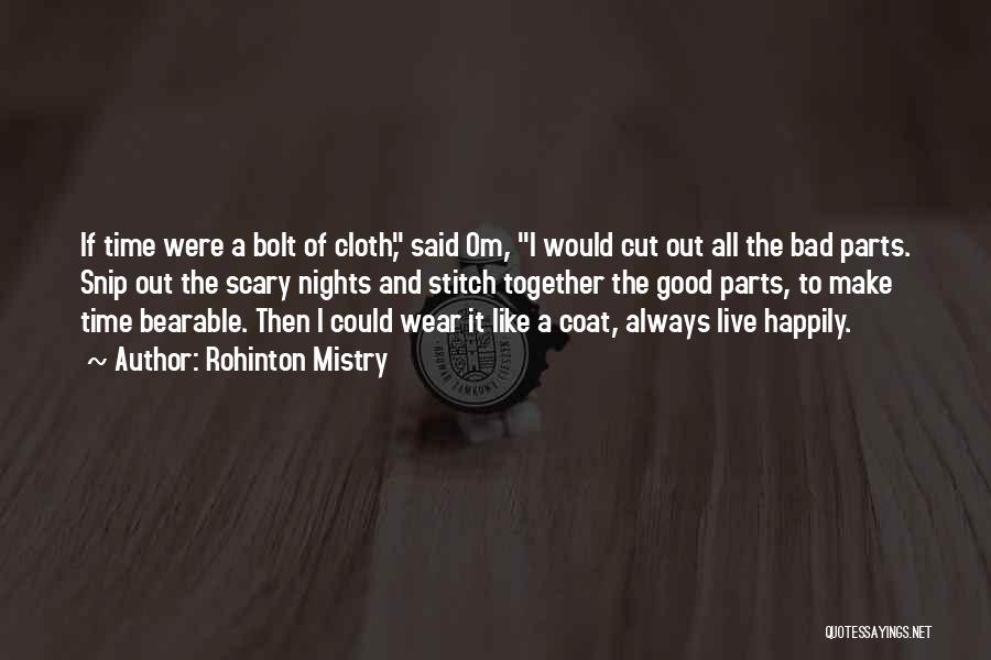 Good Time And Bad Time Quotes By Rohinton Mistry Good Time And Bad Time Quotes By Rohinton Mistry