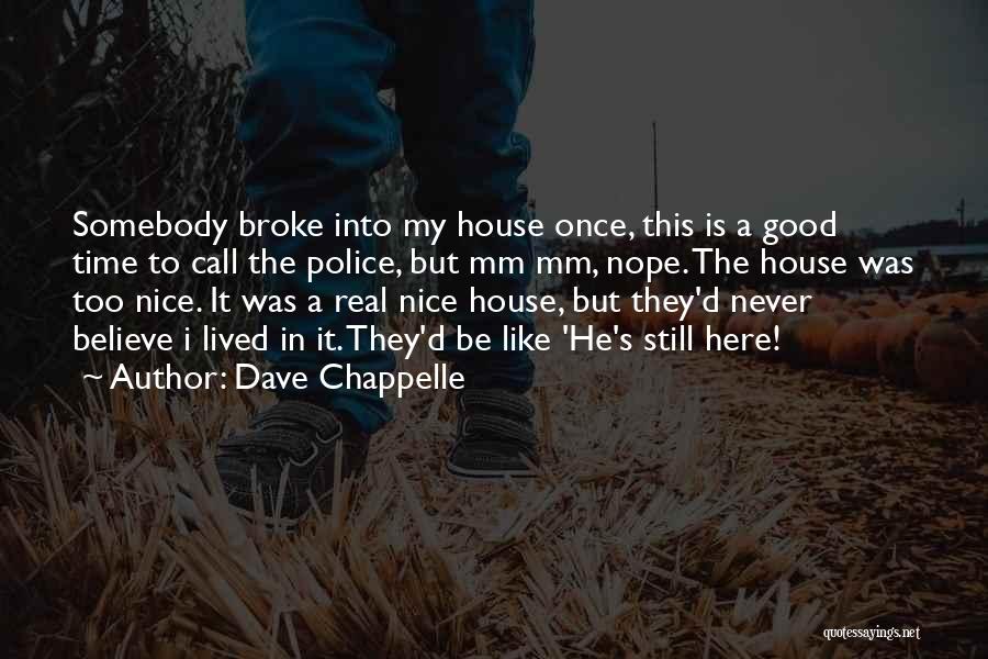 Good Time Call Quotes By Dave Chappelle