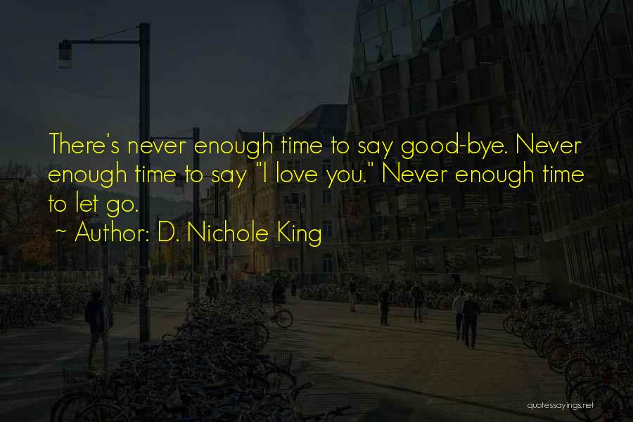 Good Time Love Quotes By D. Nichole King