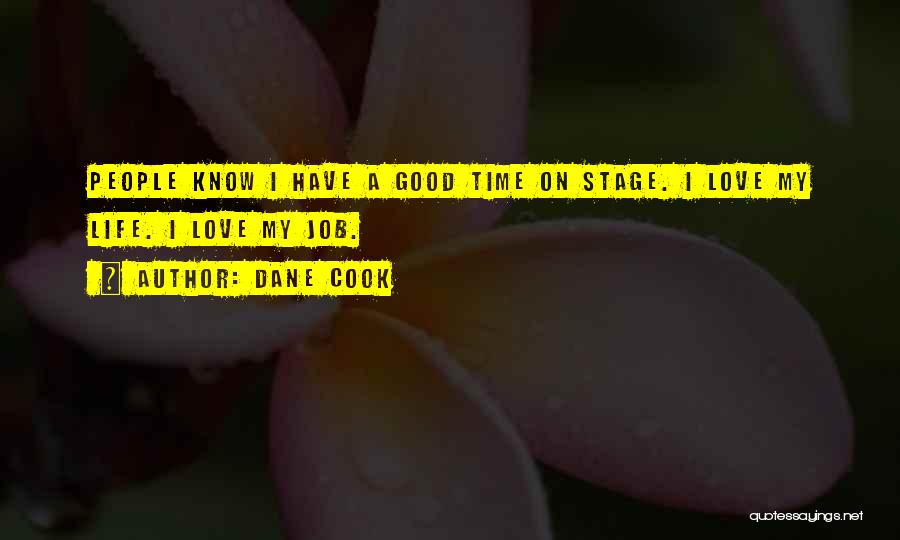Good Time Love Quotes By Dane Cook
