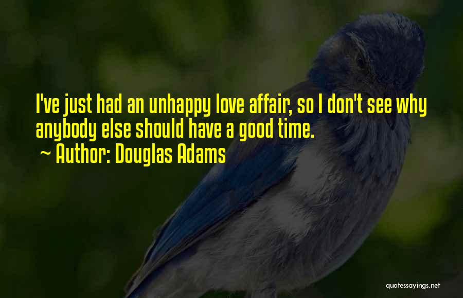 Good Time Love Quotes By Douglas Adams