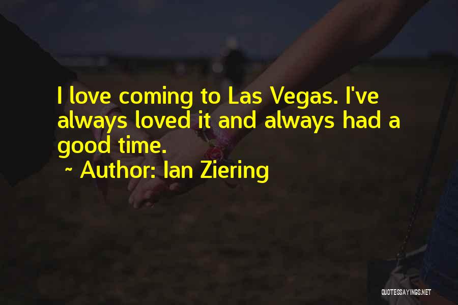 Good Time Love Quotes By Ian Ziering