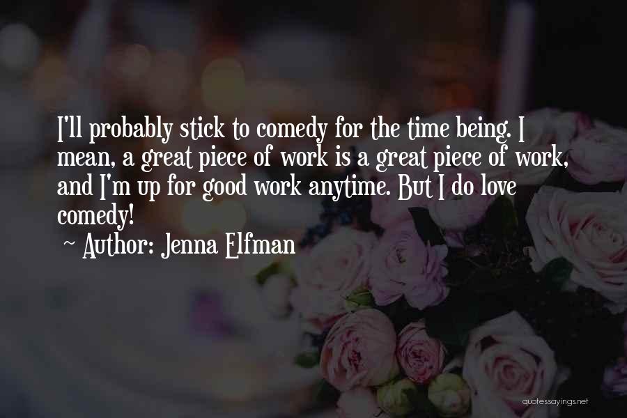 Good Time Love Quotes By Jenna Elfman