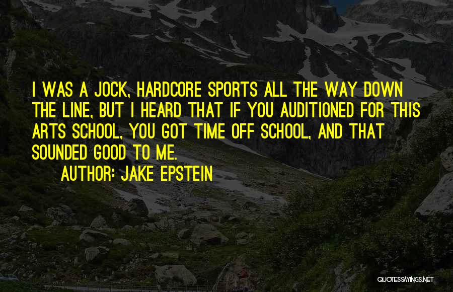 Good Time Off Quotes By Jake Epstein