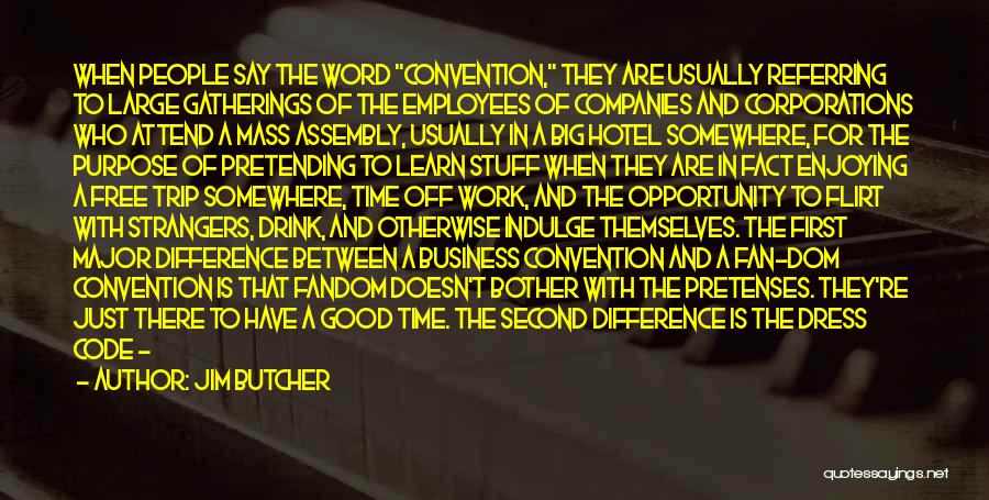 Good Time Off Quotes By Jim Butcher