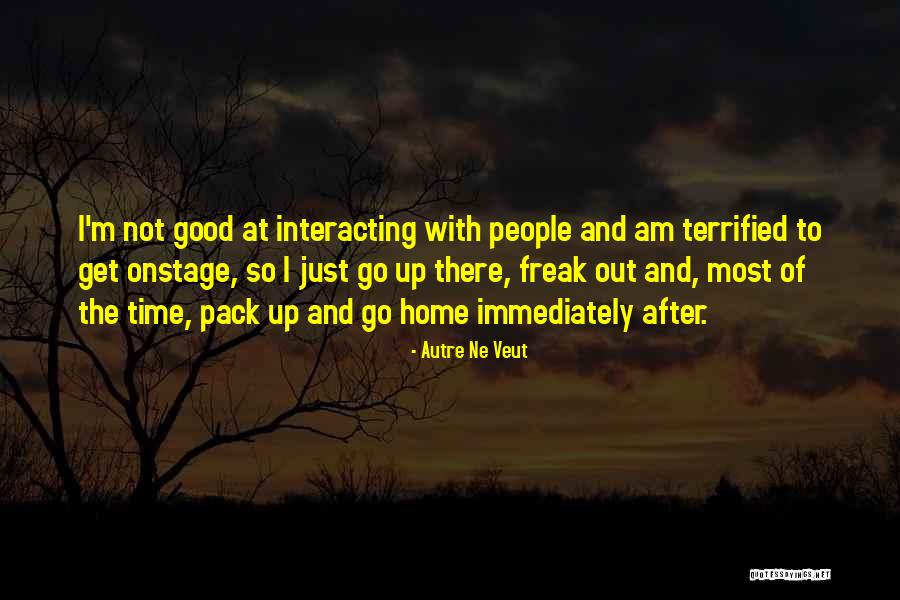 Good Time Out Quotes By Autre Ne Veut Good Time Out Quotes By Autre Ne Veut