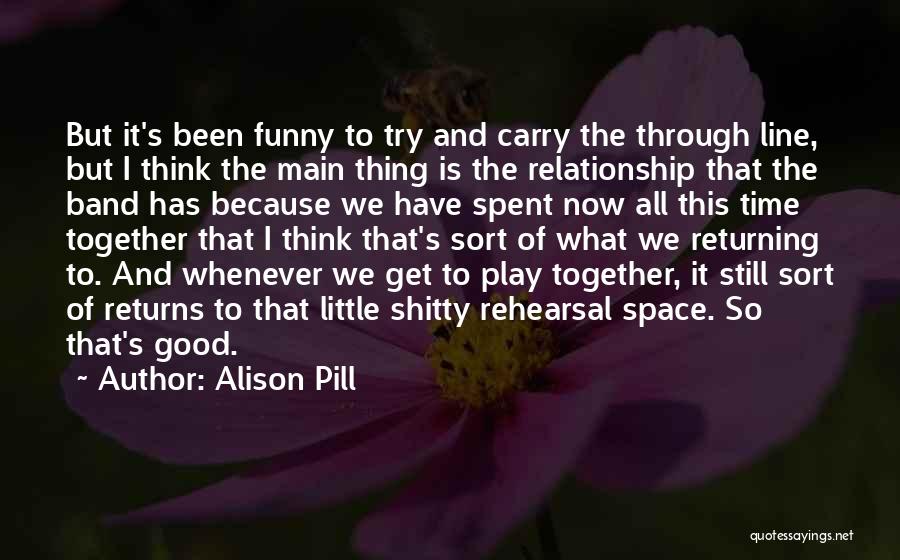 Good Time Spent Quotes By Alison Pill