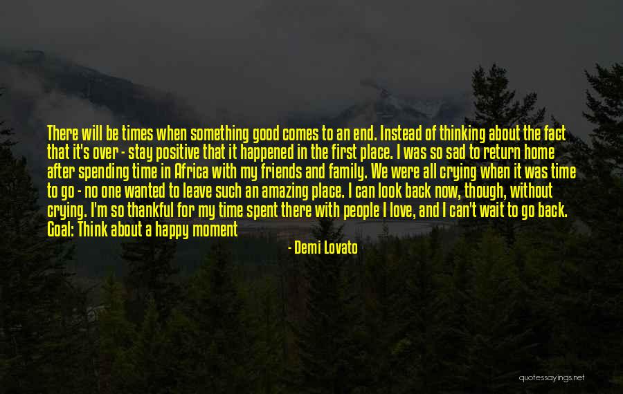 Good Time Spent With Friends Quotes By Demi Lovato