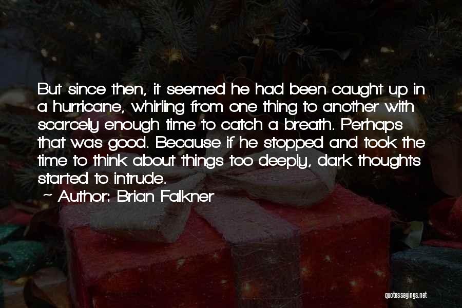 Good Time Started Quotes By Brian Falkner