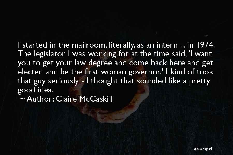 Good Time Started Quotes By Claire McCaskill