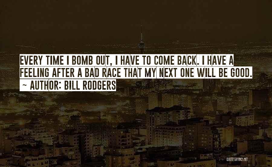 Good Time Will Come Quotes By Bill Rodgers