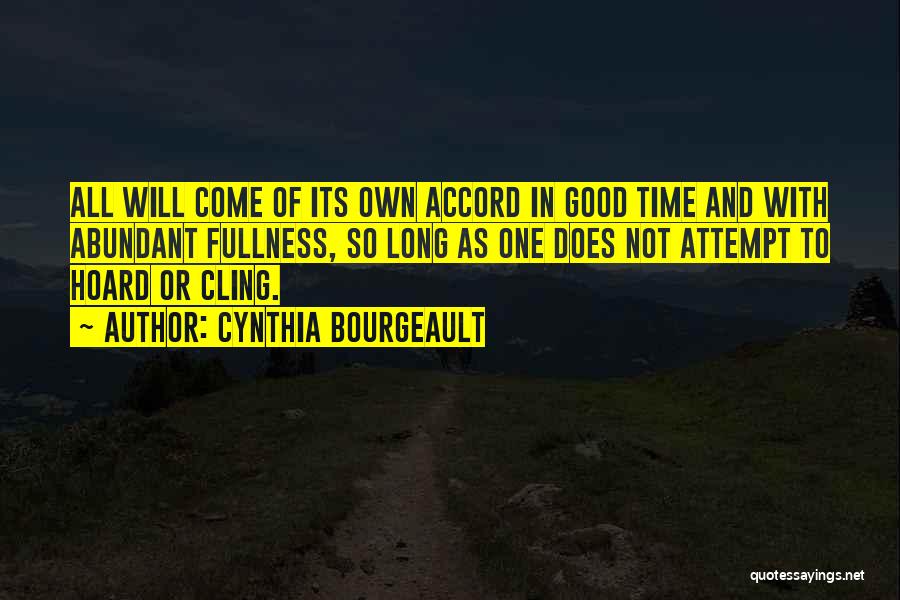 Good Time Will Come Quotes By Cynthia Bourgeault