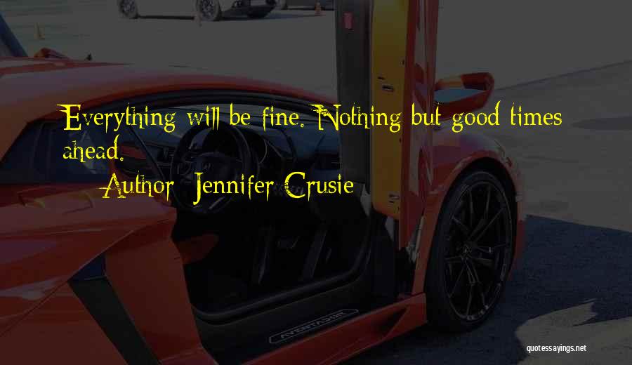 Good Times Ahead Quotes By Jennifer Crusie