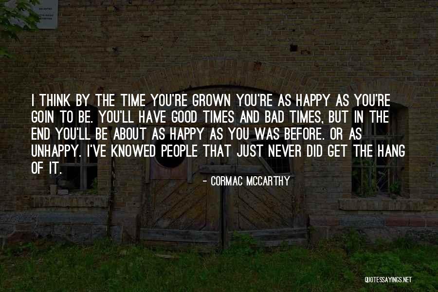 Good Times And Bad Quotes By Cormac McCarthy Good Times And Bad Quotes By Cormac McCarthy
