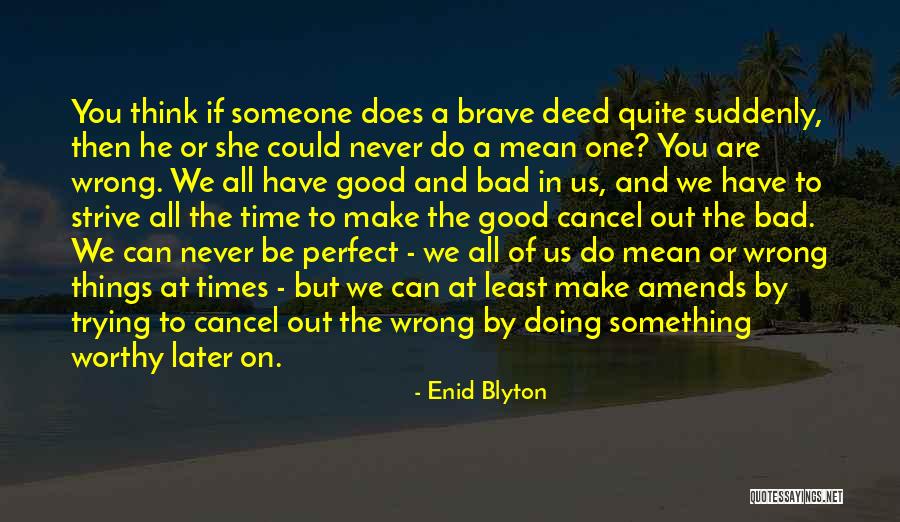 Good Times And Bad Quotes By Enid Blyton Good Times And Bad Quotes By Enid Blyton
