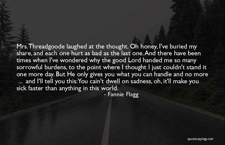 Good Times And Bad Quotes By Fannie Flagg Good Times And Bad Quotes By Fannie Flagg
