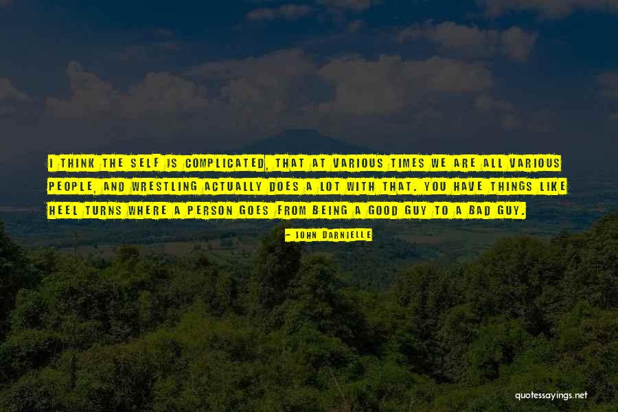 Good Times And Bad Quotes By John Darnielle Good Times And Bad Quotes By John Darnielle
