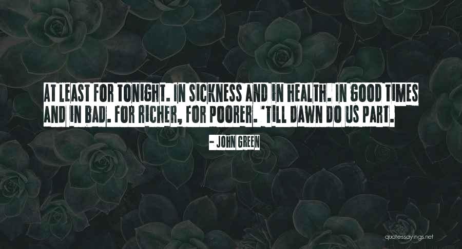 Good Times And Bad Quotes By John Green Good Times And Bad Quotes By John Green
