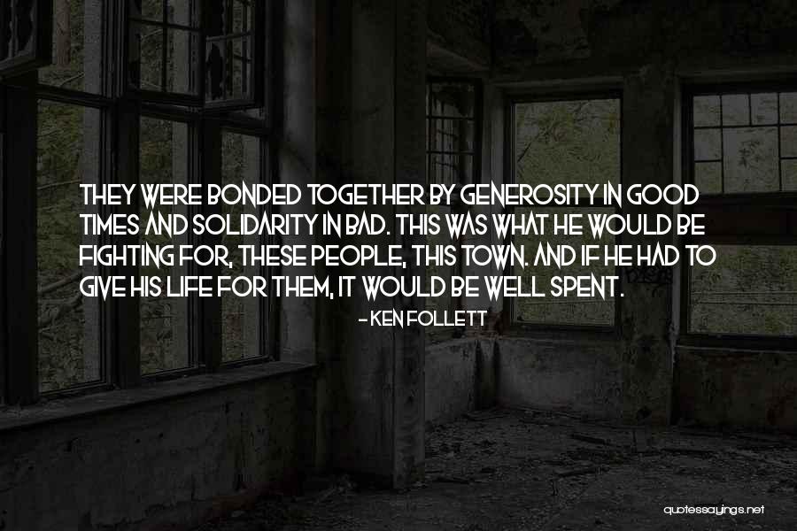 Good Times And Bad Quotes By Ken Follett Good Times And Bad Quotes By Ken Follett