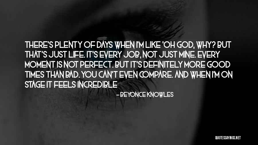 Good Times And Bad Times Quotes By Beyonce Knowles Good Times And Bad Times Quotes By Beyonce Knowles