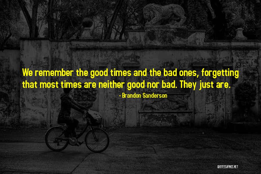 Good Times And Bad Times Quotes By Brandon Sanderson