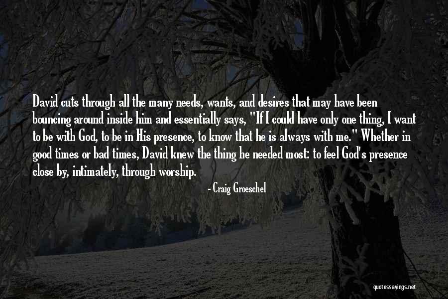 Good Times And Bad Times Quotes By Craig Groeschel Good Times And Bad Times Quotes By Craig Groeschel