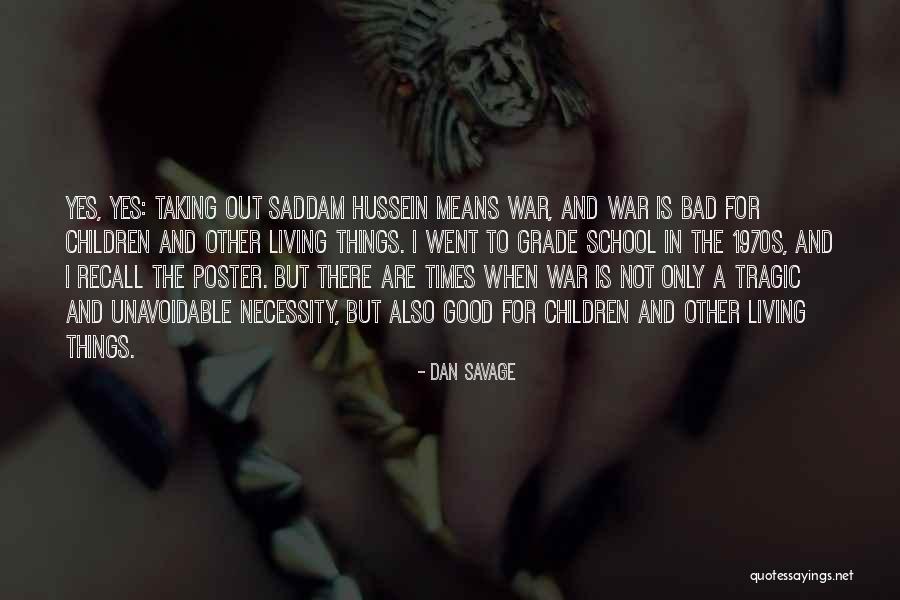 Good Times And Bad Times Quotes By Dan Savage Good Times And Bad Times Quotes By Dan Savage