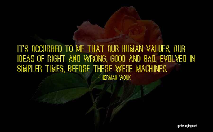 Good Times And Bad Times Quotes By Herman Wouk Good Times And Bad Times Quotes By Herman Wouk