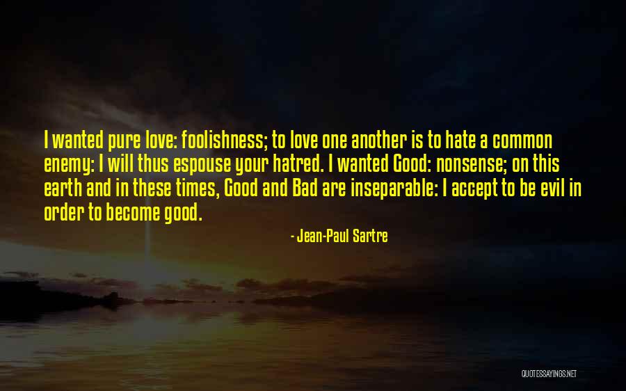 Good Times And Bad Times Quotes By Jean-Paul Sartre