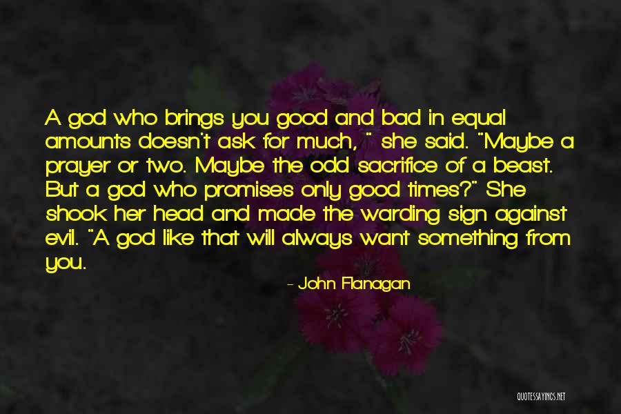 Good Times And Bad Times Quotes By John Flanagan Good Times And Bad Times Quotes By John Flanagan