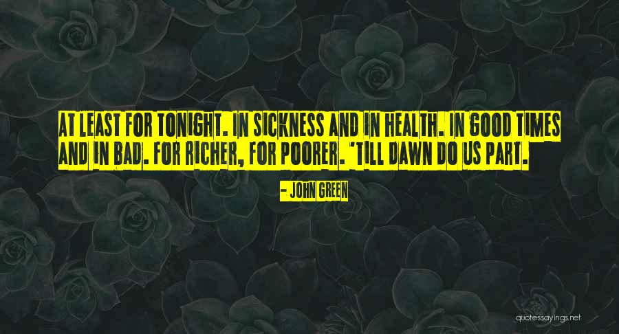 Good Times And Bad Times Quotes By John Green Good Times And Bad Times Quotes By John Green