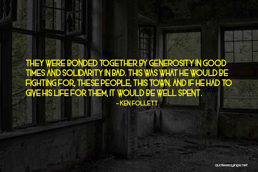 Good Times And Bad Times Quotes By Ken Follett Good Times And Bad Times Quotes By Ken Follett