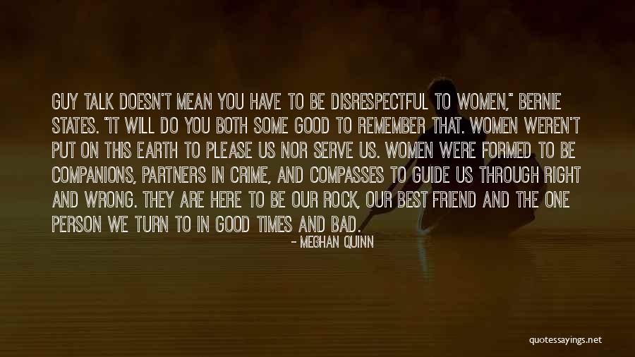 Good Times And Bad Times Quotes By Meghan Quinn Good Times And Bad Times Quotes By Meghan Quinn